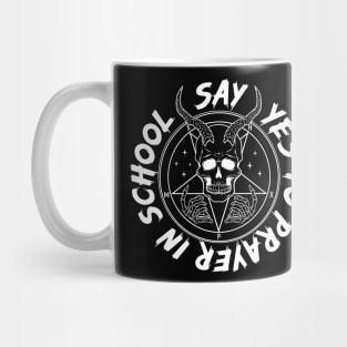 Say YES to Satanic Prayer in School Mug